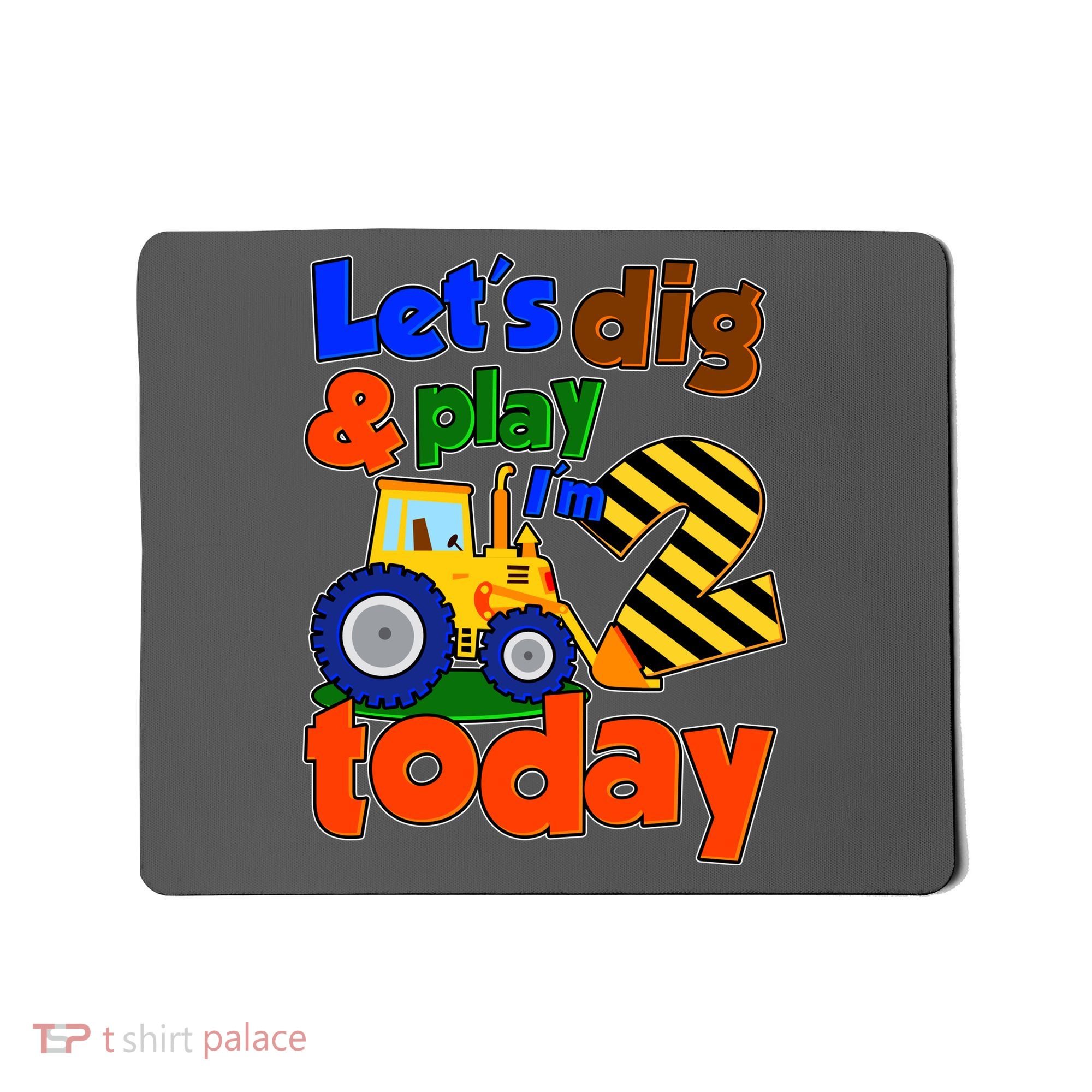 Let's Dig And Play I'm 2 Two Today 2nd Birthday Party Excavator Mousepad