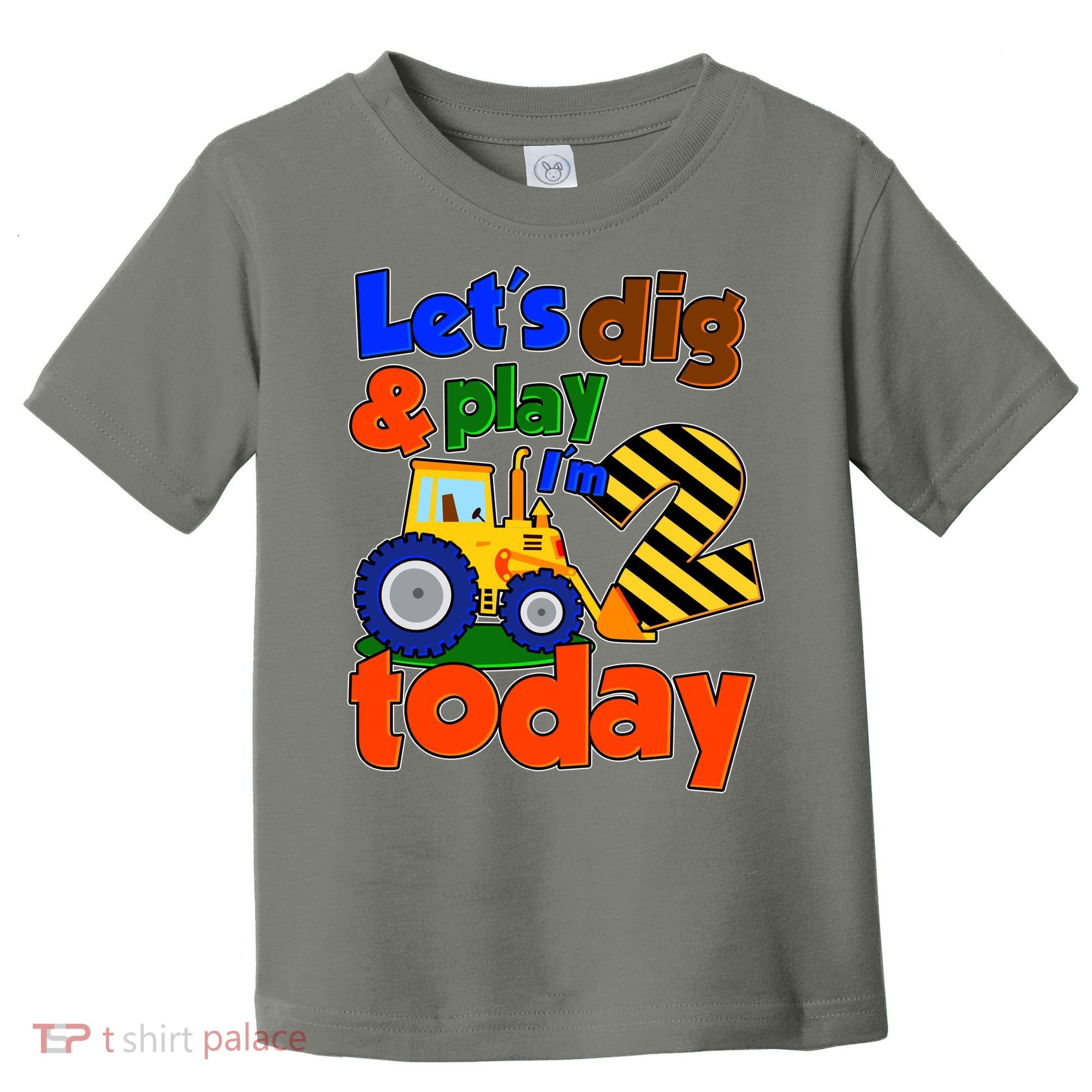 Let's Dig And Play I'm 2 Two Today 2nd Birthday Party Excavator Toddler T-Shirt