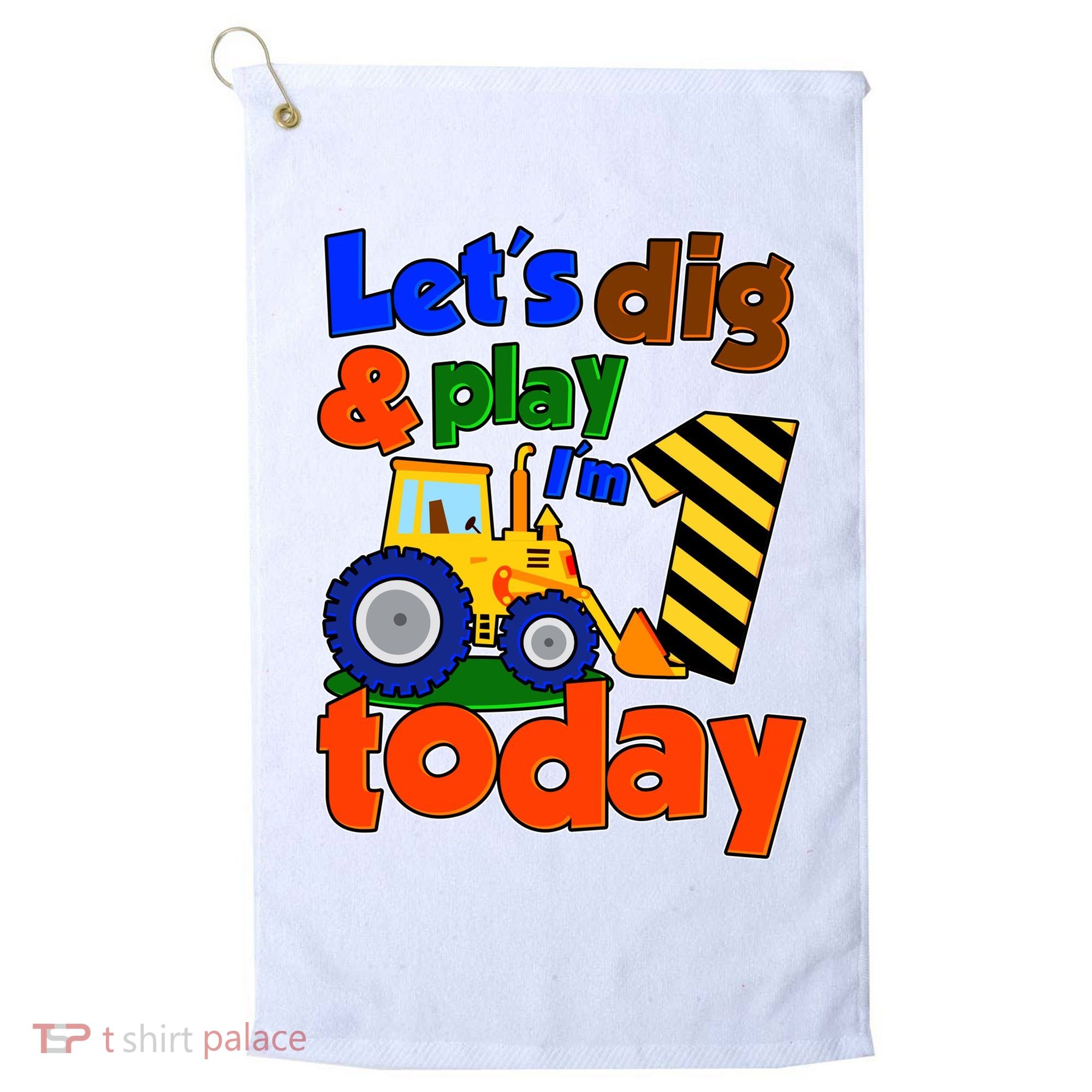 Let's Dig And Play I'm 1 One Today 1st Birthday Party Excavator Golf Towel