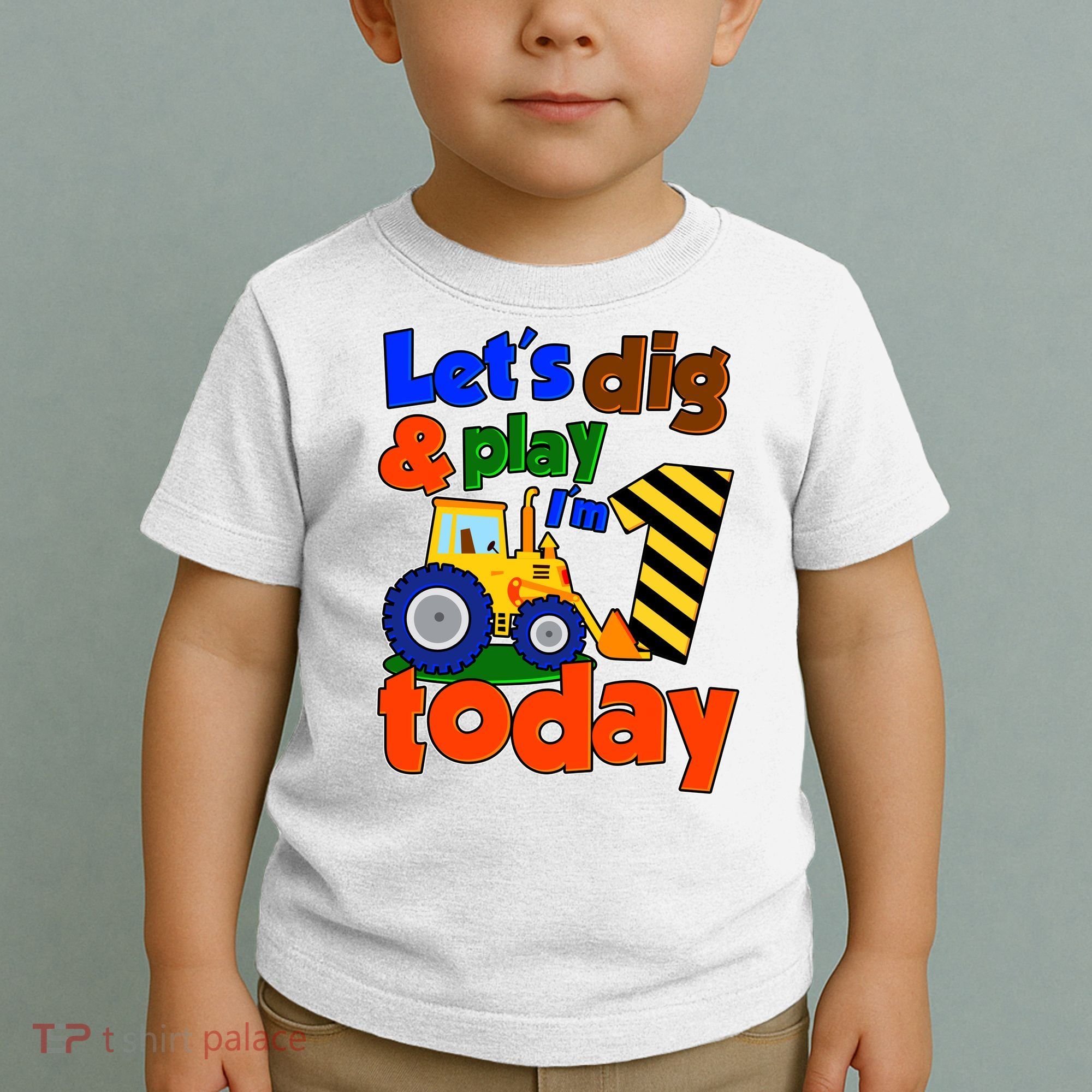 Let's Dig And Play I'm 1 One Today 1st Birthday Party Excavator Toddler T-Shirt