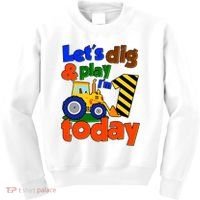 Let's Dig And Play I'm 1 One Today 1st Birthday Party Excavator Kids Sweatshirt thumb 0