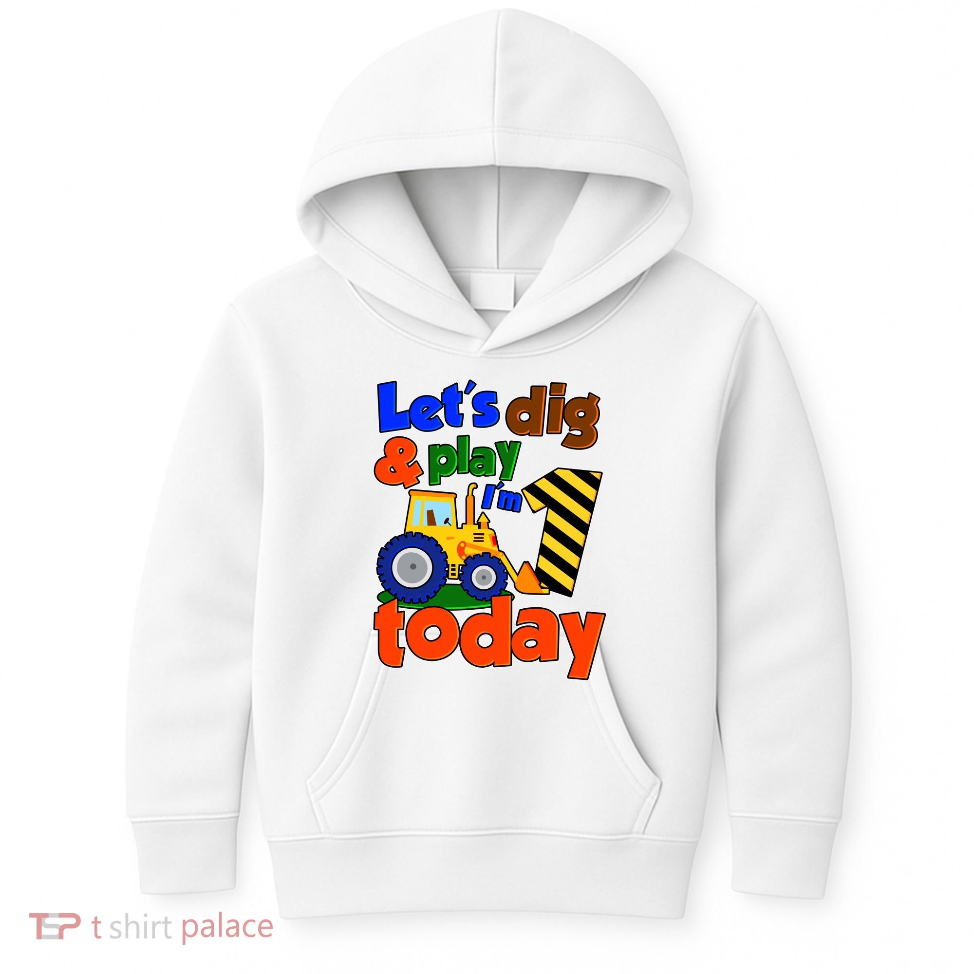 Let's Dig And Play I'm 1 One Today 1st Birthday Party Excavator Kids Hoodie