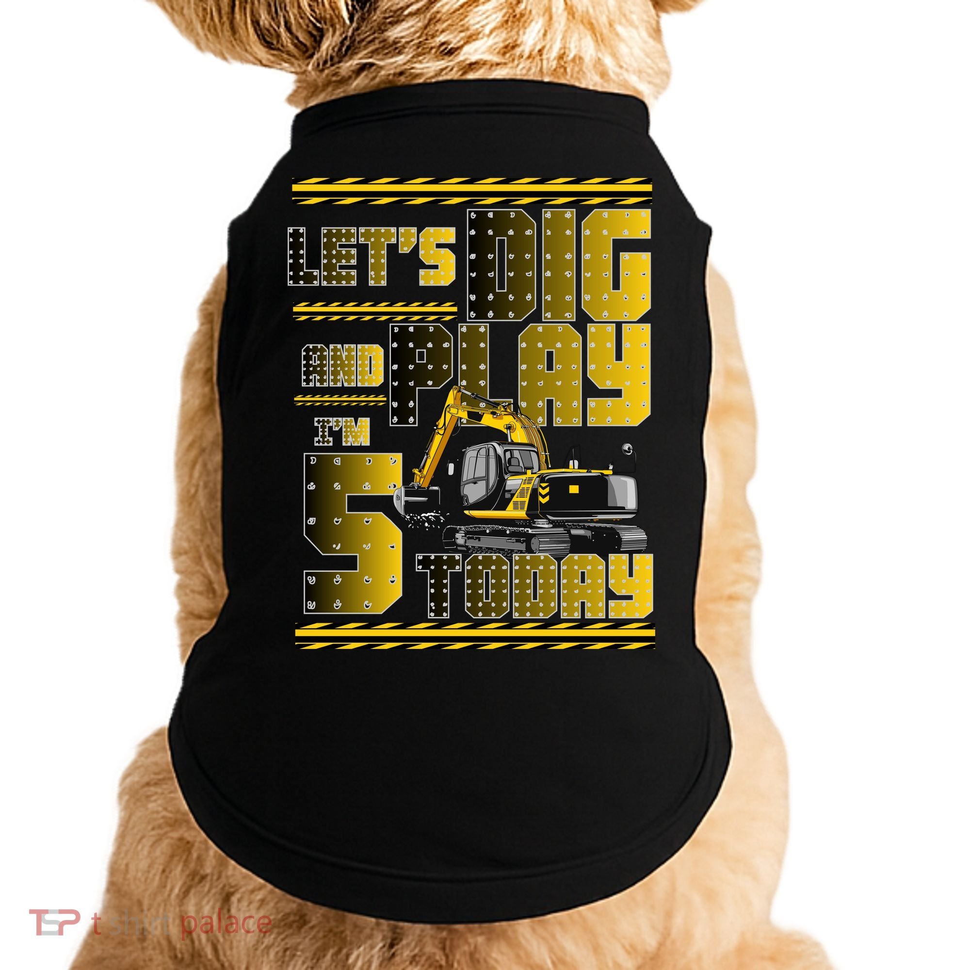 Let's Dig And Play I'm 5 Today 5th Birthday Party Excavator Doggie Tank