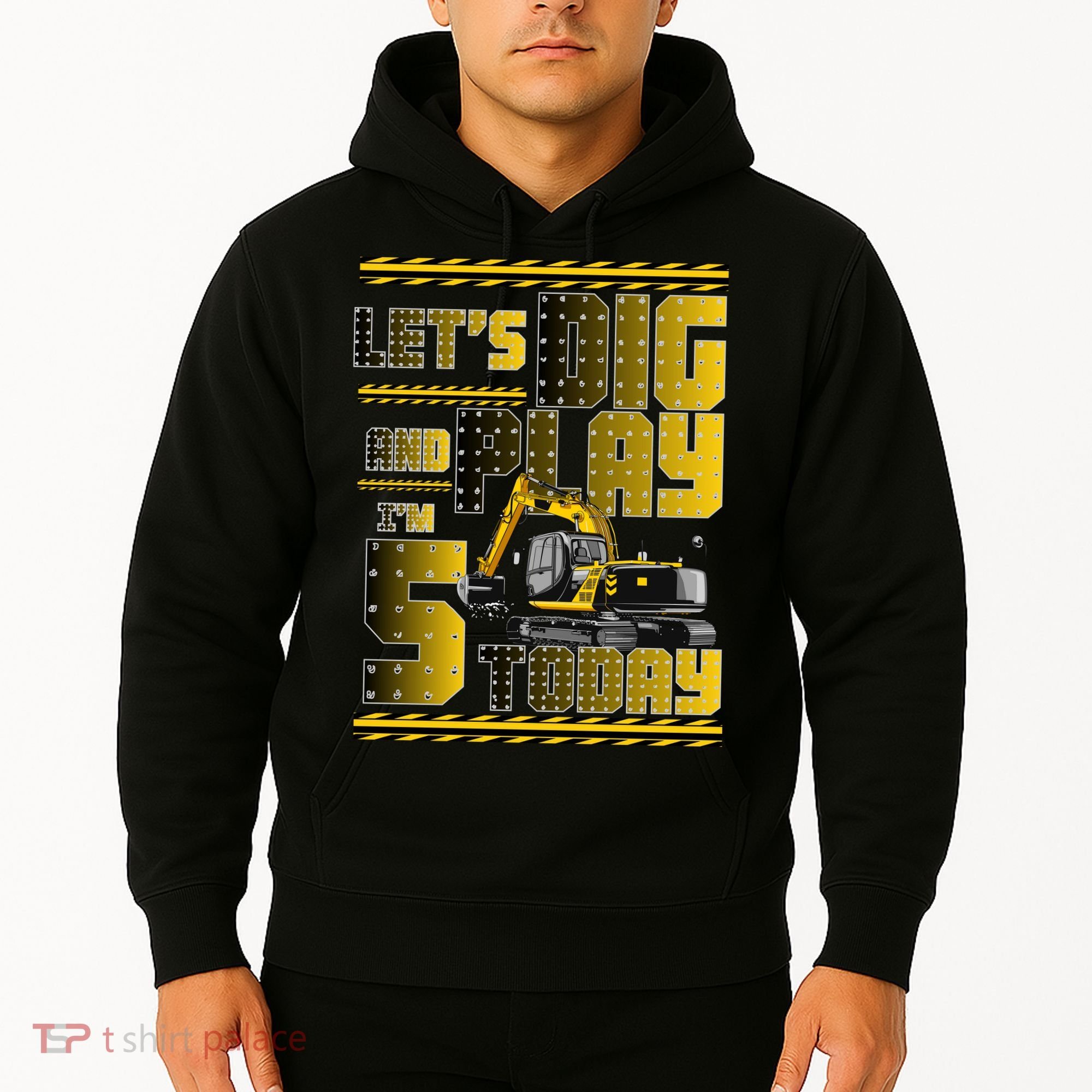 Let's Dig And Play I'm 5 Today 5th Birthday Party Excavator Hoodie
