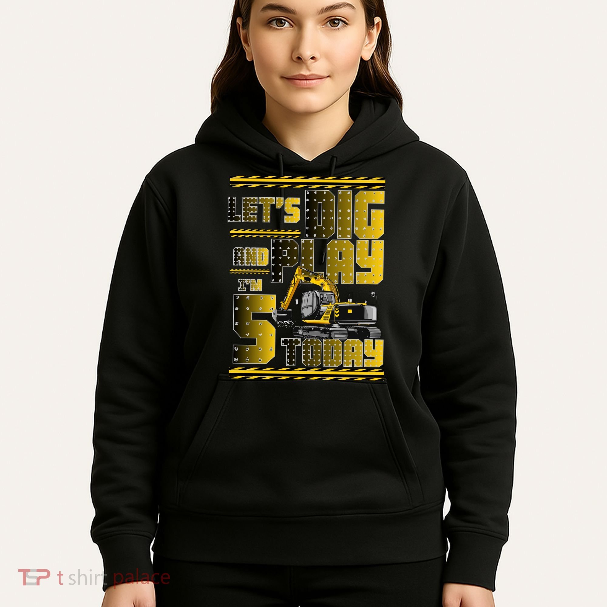 Let's Dig And Play I'm 5 Today 5th Birthday Party Excavator Hoodie