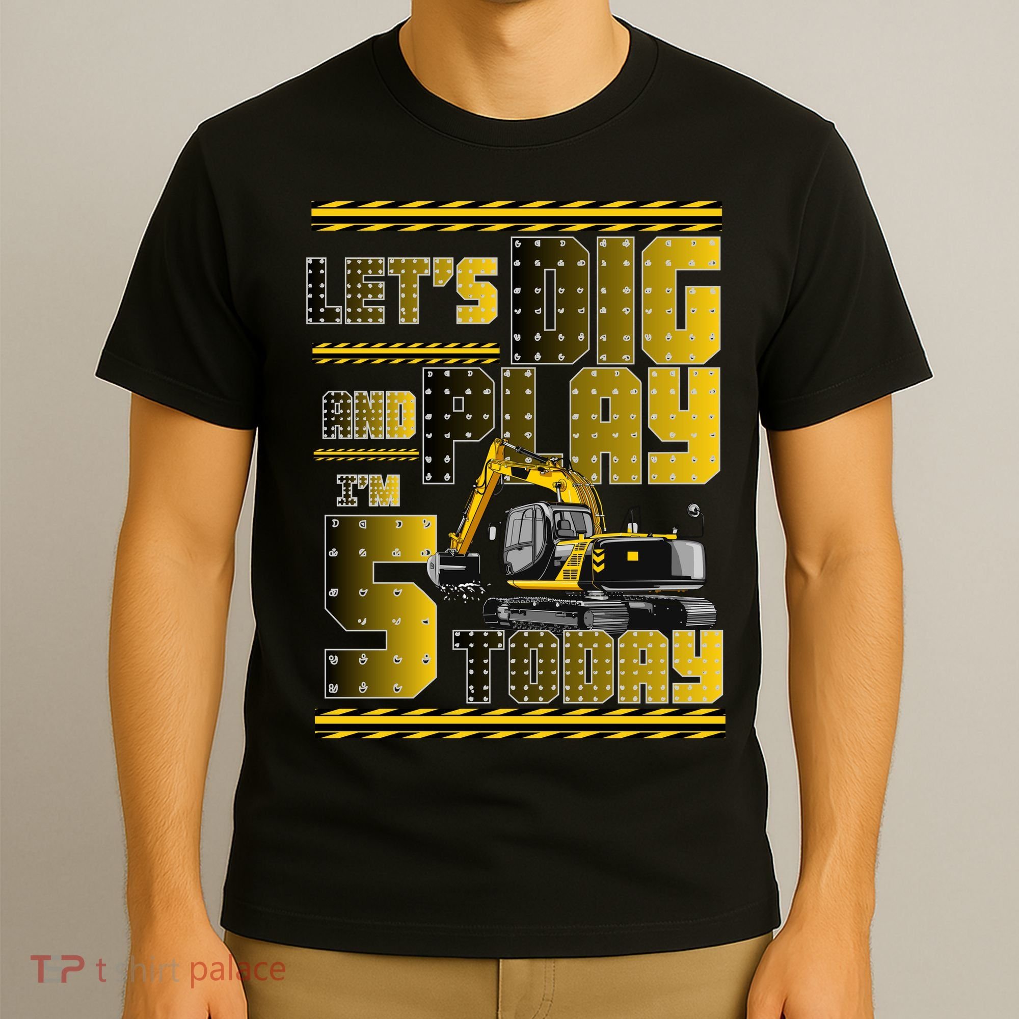Let's Dig And Play I'm 5 Today 5th Birthday Party Excavator T-Shirt