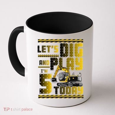 Let's Dig And Play I'm 5 Today 5th Birthday Party Excavator Coffee Mug