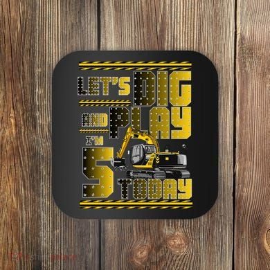 Let's Dig And Play I'm 5 Today 5th Birthday Party Excavator Coaster