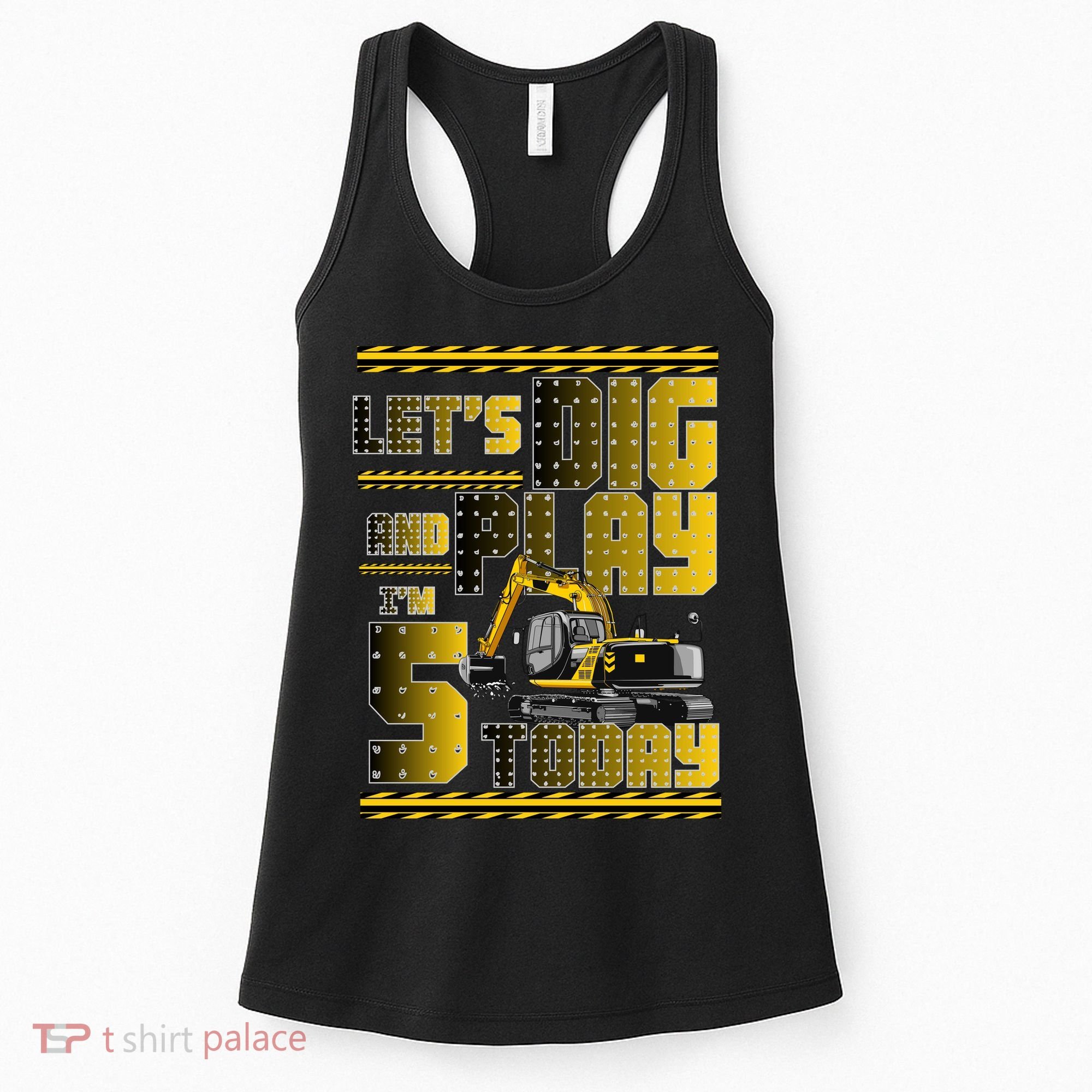 Let's Dig And Play I'm 5 Today 5th Birthday Party Excavator Women's Tank Top