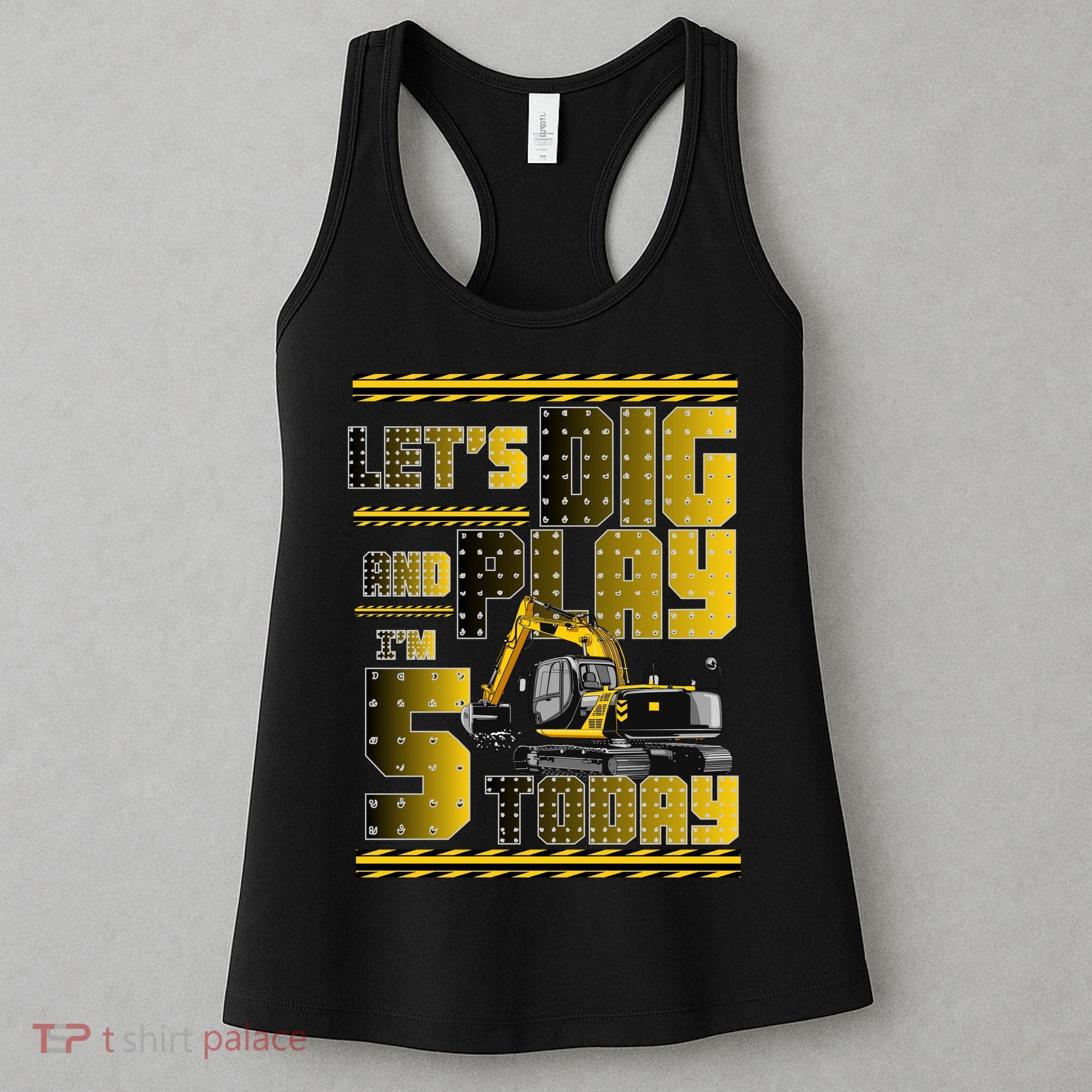 Let's Dig And Play I'm 5 Today 5th Birthday Party Excavator Women's Tank Top