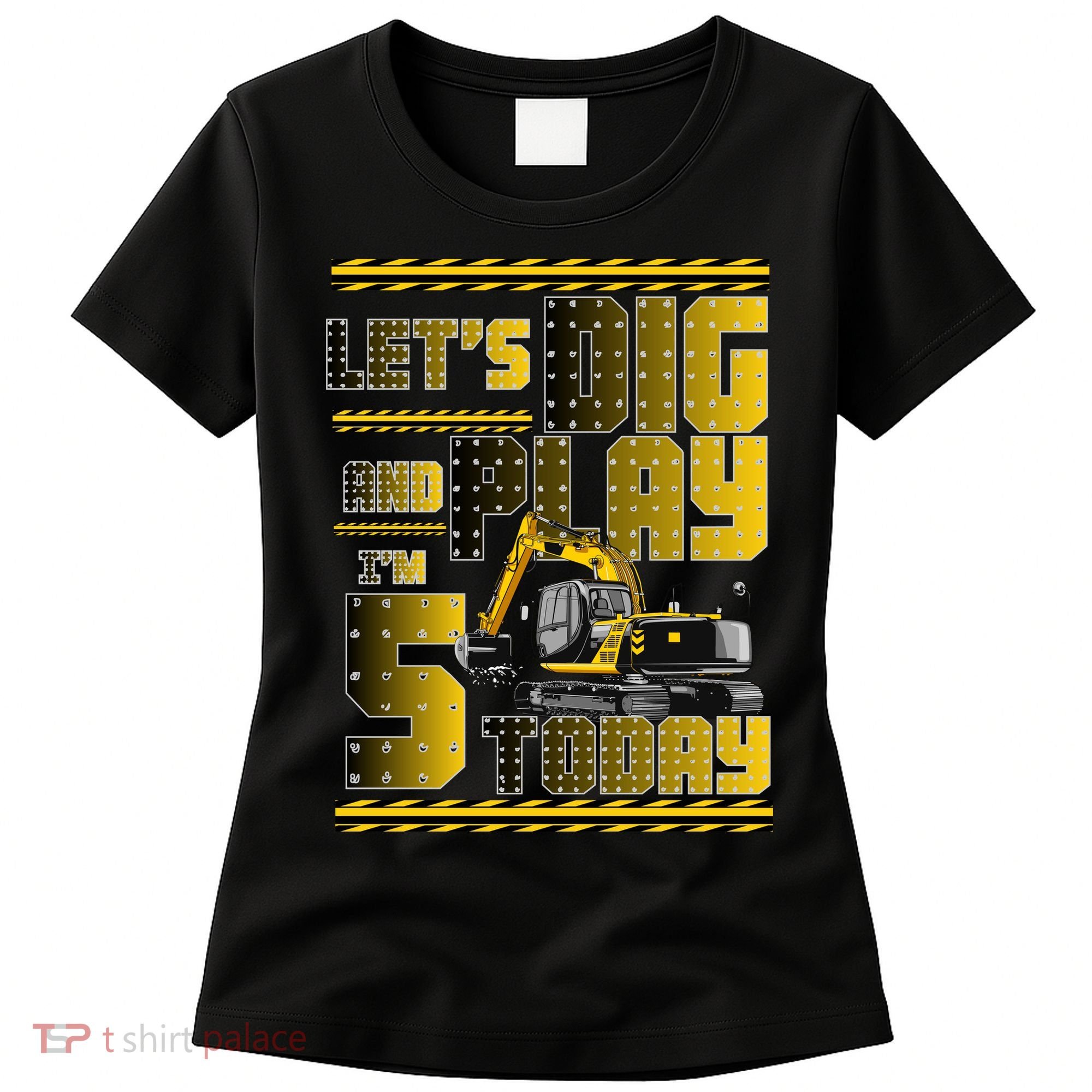 Let's Dig And Play I'm 5 Today 5th Birthday Party Excavator Women's T-Shirt