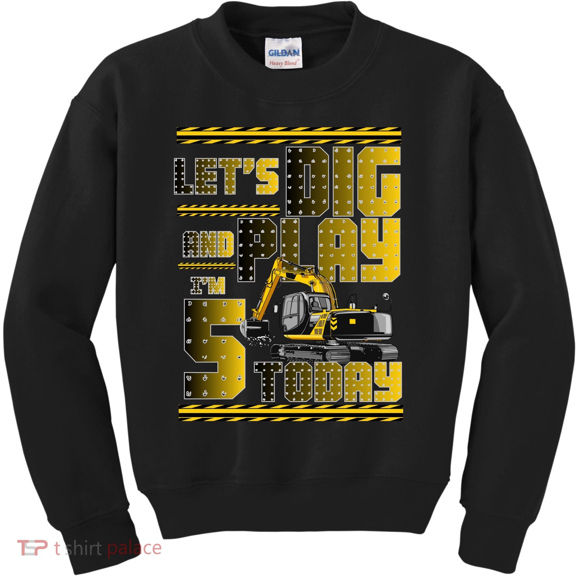 Let's Dig And Play I'm 5 Today 5th Birthday Party Excavator Kids Sweatshirt