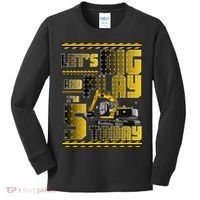 Let's Dig And Play I'm 5 Today 5th Birthday Party Excavator Kids Long Sleeve Shirt thumb 0