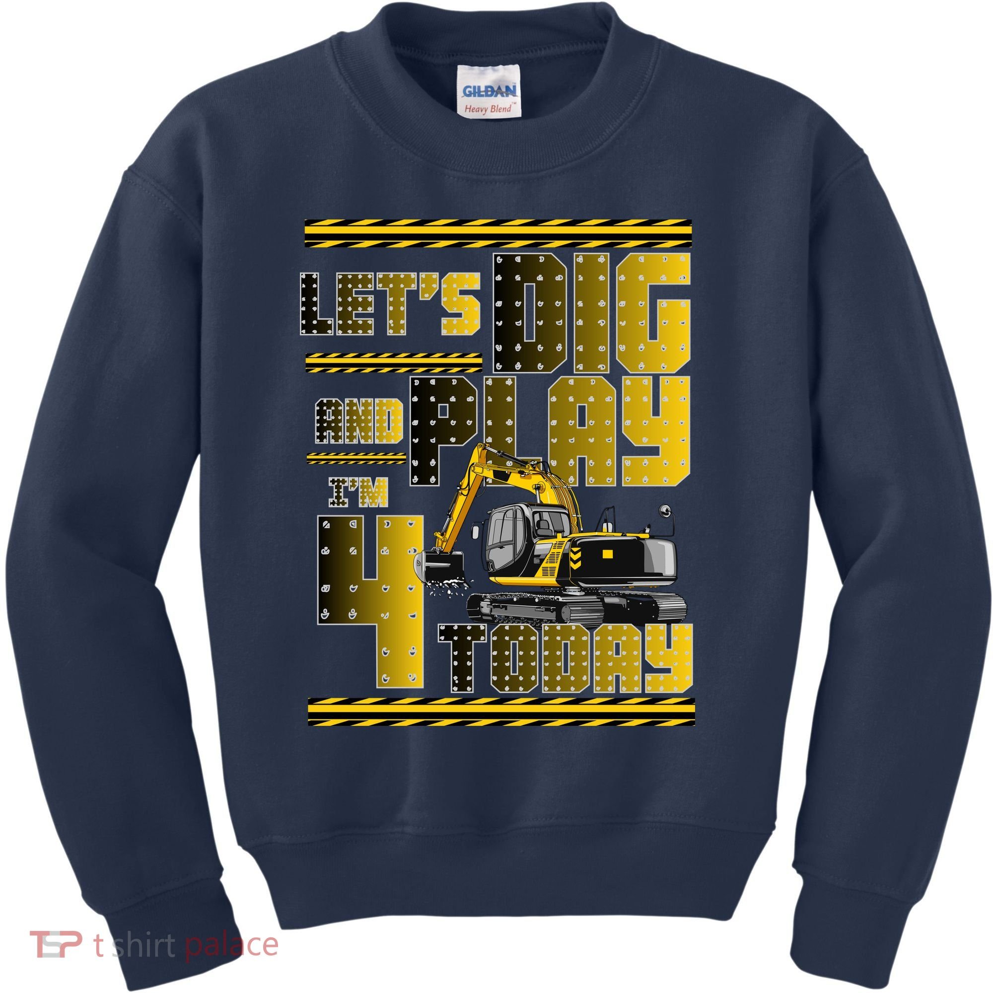 Let's Dig And Play I'm 4 Today 4th Birthday Party Excavator Kids Sweatshirt