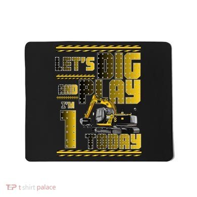 Let's Dig And Play I'm 1 Today 1st Birthday Party Excavator Mousepad