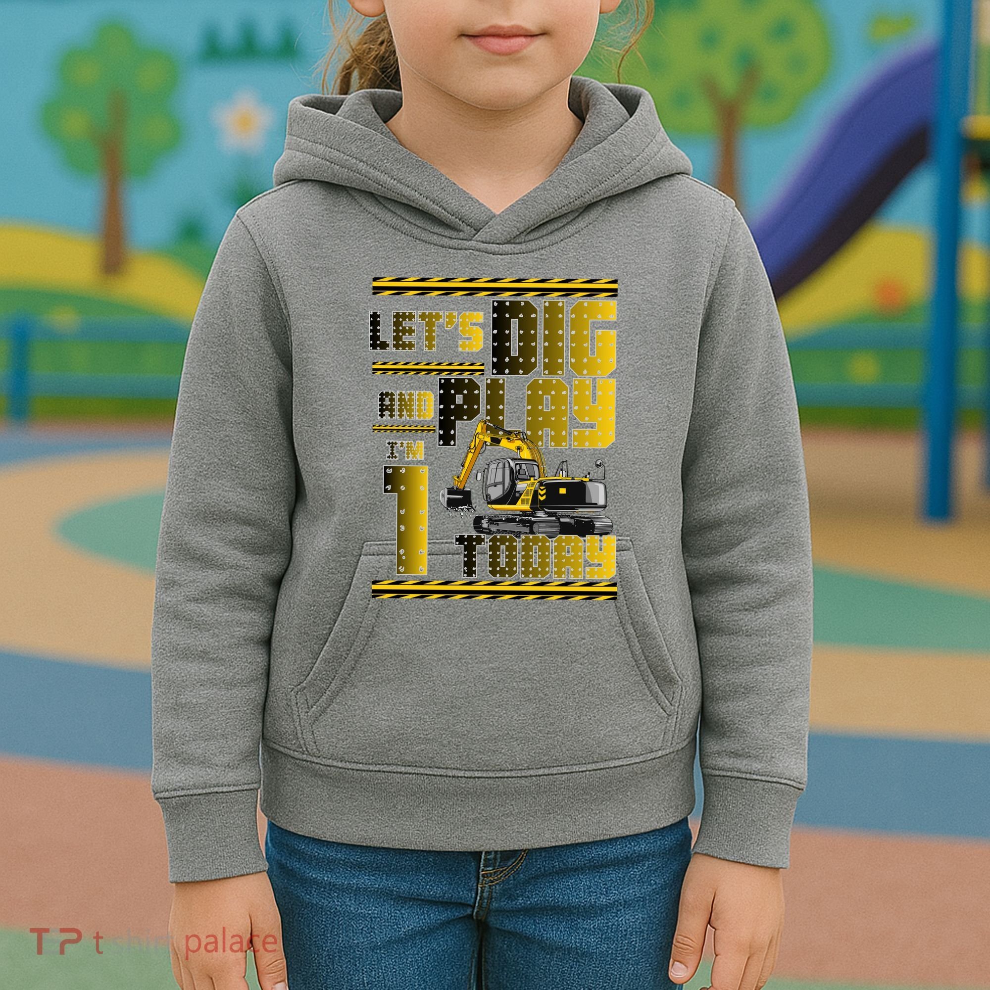 Let's Dig And Play I'm 1 Today 1st Birthday Party Excavator Kids Hoodie