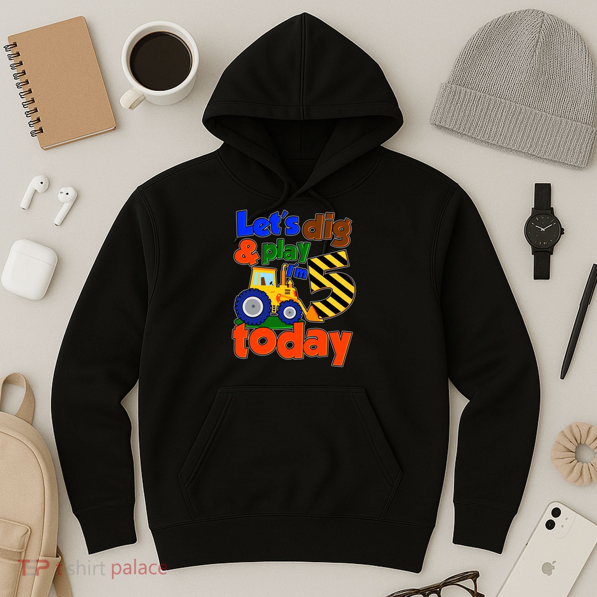 Let's Dig And Play I'm 5 Five Today 5th Birthday Party Excavator Hoodie