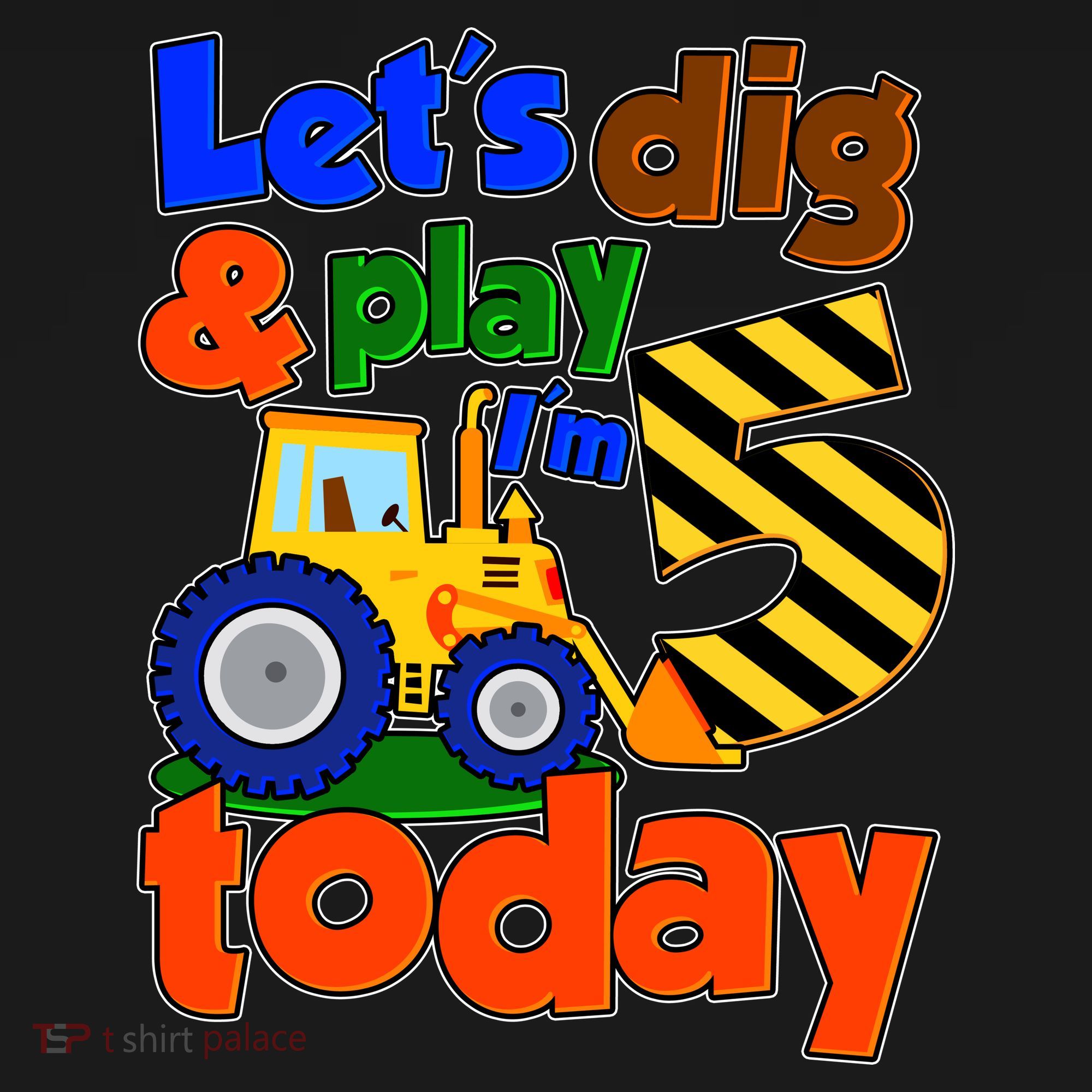 Let's Dig And Play I'm 5 Five Today 5th Birthday Party Excavator Long Sleeve Shirt