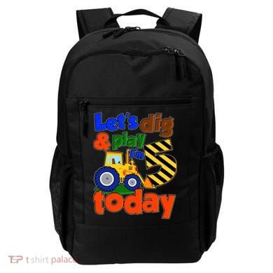 Let's Dig And Play I'm 5 Five Today 5th Birthday Party Excavator Backpack