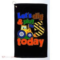 Let's Dig And Play I'm 5 Five Today 5th Birthday Party Excavator Golf Towel thumb 0