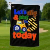 Let's Dig And Play I'm 5 Five Today 5th Birthday Party Excavator Golf Towel thumb 1