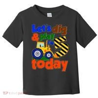Let's Dig And Play I'm 5 Five Today 5th Birthday Party Excavator Toddler T-Shirt thumb 0