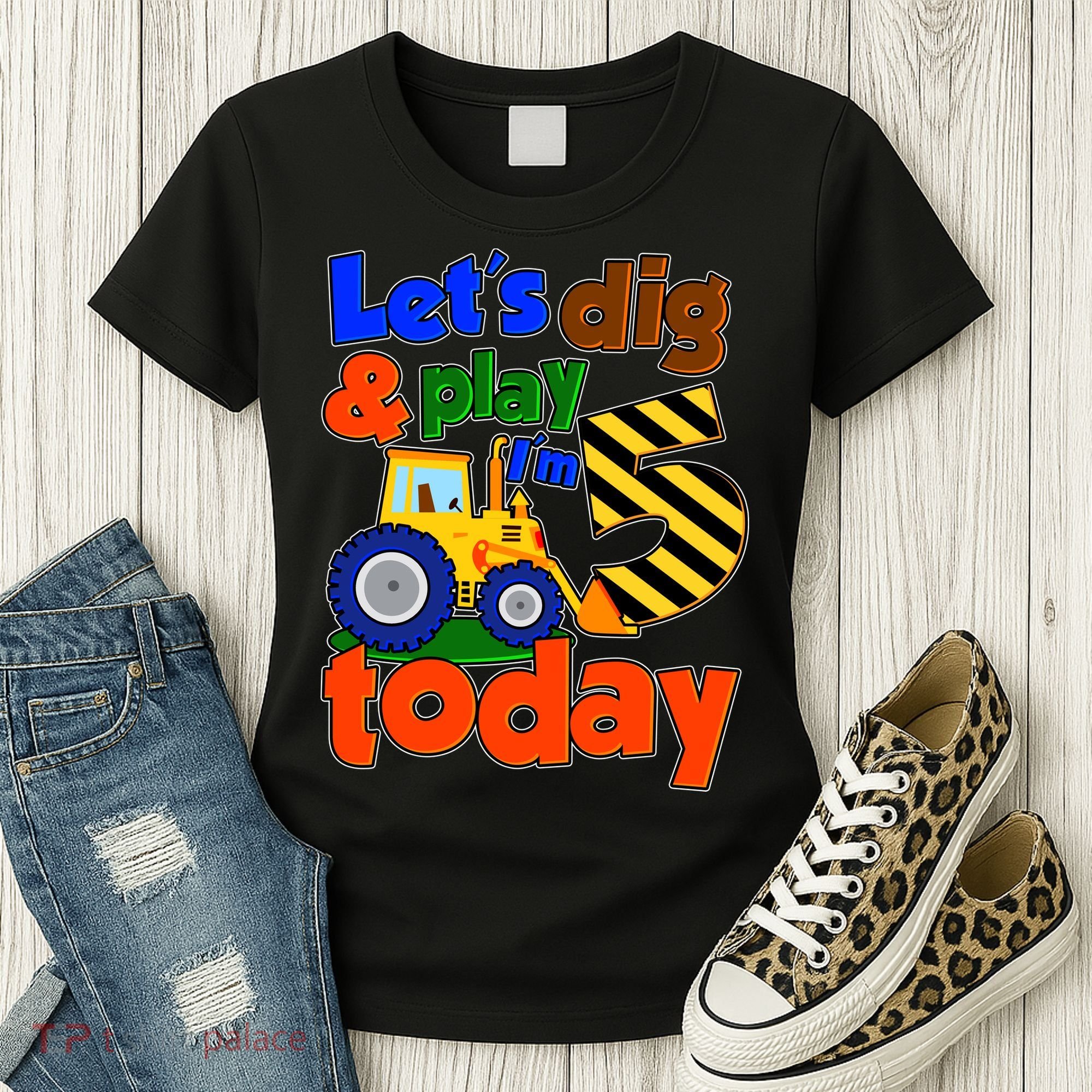 Let's Dig And Play I'm 5 Five Today 5th Birthday Party Excavator Women's T-Shirt