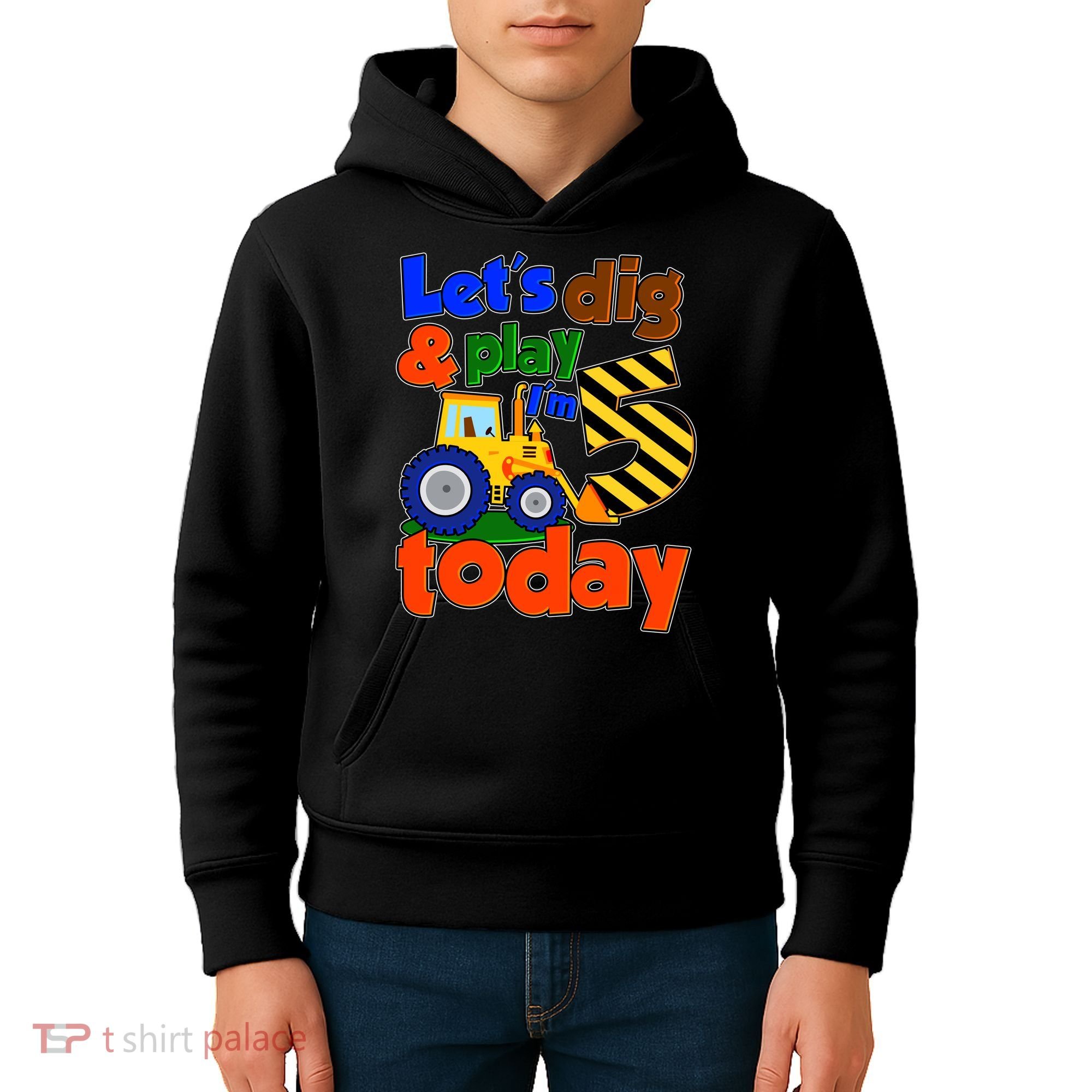 Let's Dig And Play I'm 5 Five Today 5th Birthday Party Excavator Kids Hoodie