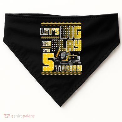 Let's Dig And Play I'm Five 5 Today 5th Birthday Party Excavator USA-Made Doggie Bandana