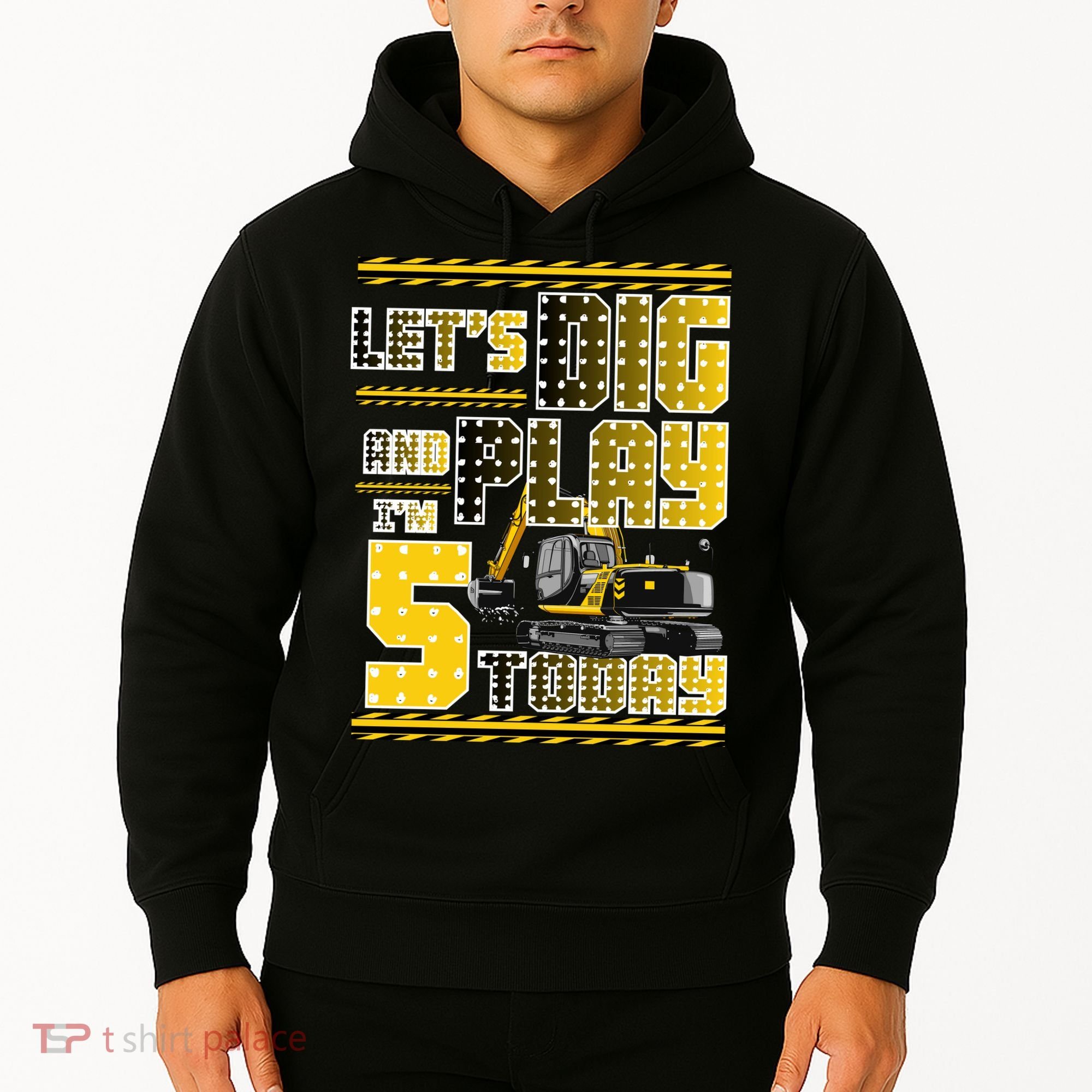 Let's Dig And Play I'm Five 5 Today 5th Birthday Party Excavator Hoodie