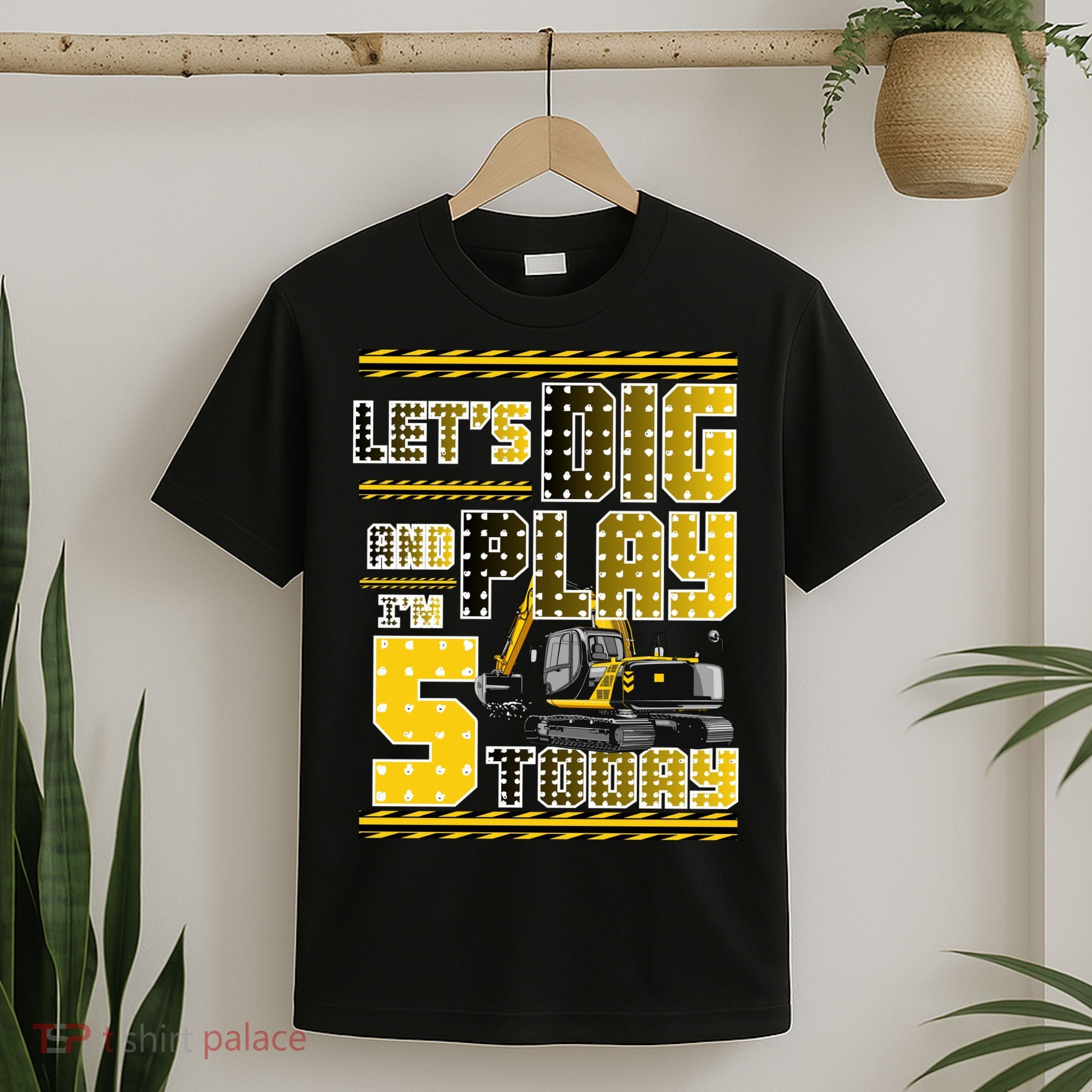 Let's Dig And Play I'm Five 5 Today 5th Birthday Party Excavator T-Shirt