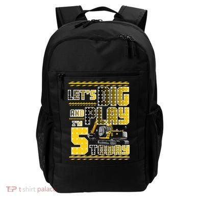 Let's Dig And Play I'm Five 5 Today 5th Birthday Party Excavator Backpack