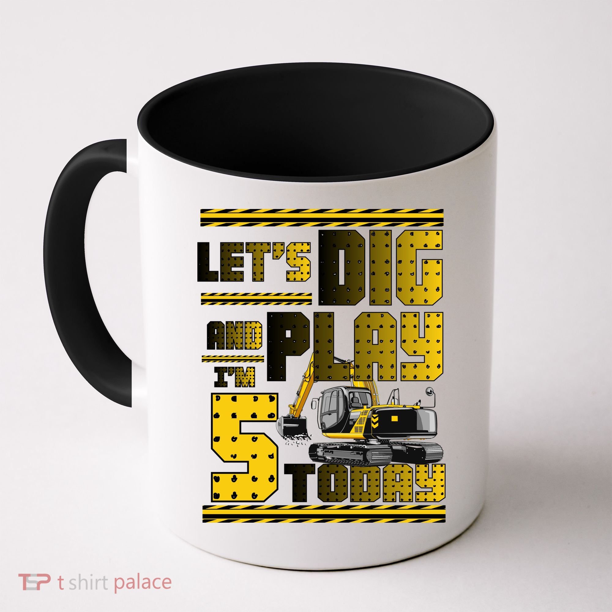 Let's Dig And Play I'm Five 5 Today 5th Birthday Party Excavator Coffee Mug