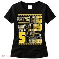Let's Dig And Play I'm Five 5 Today 5th Birthday Party Excavator Women's T-Shirt thumb 0