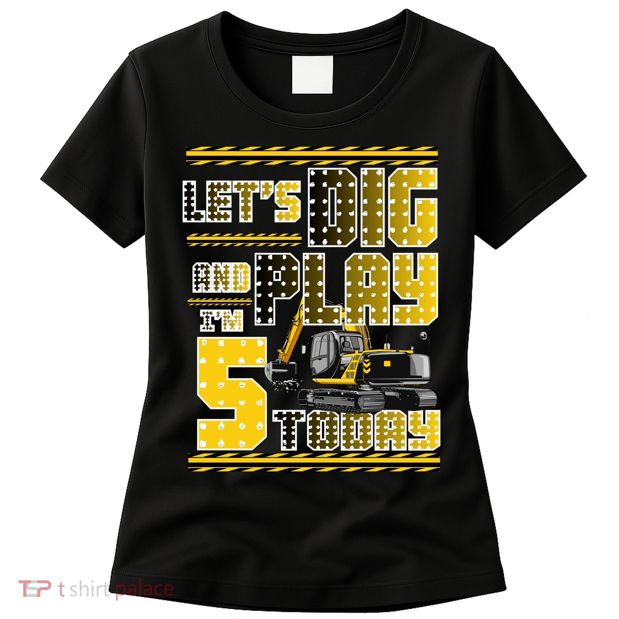 Let's Dig And Play I'm Five 5 Today 5th Birthday Party Excavator Women's T-Shirt