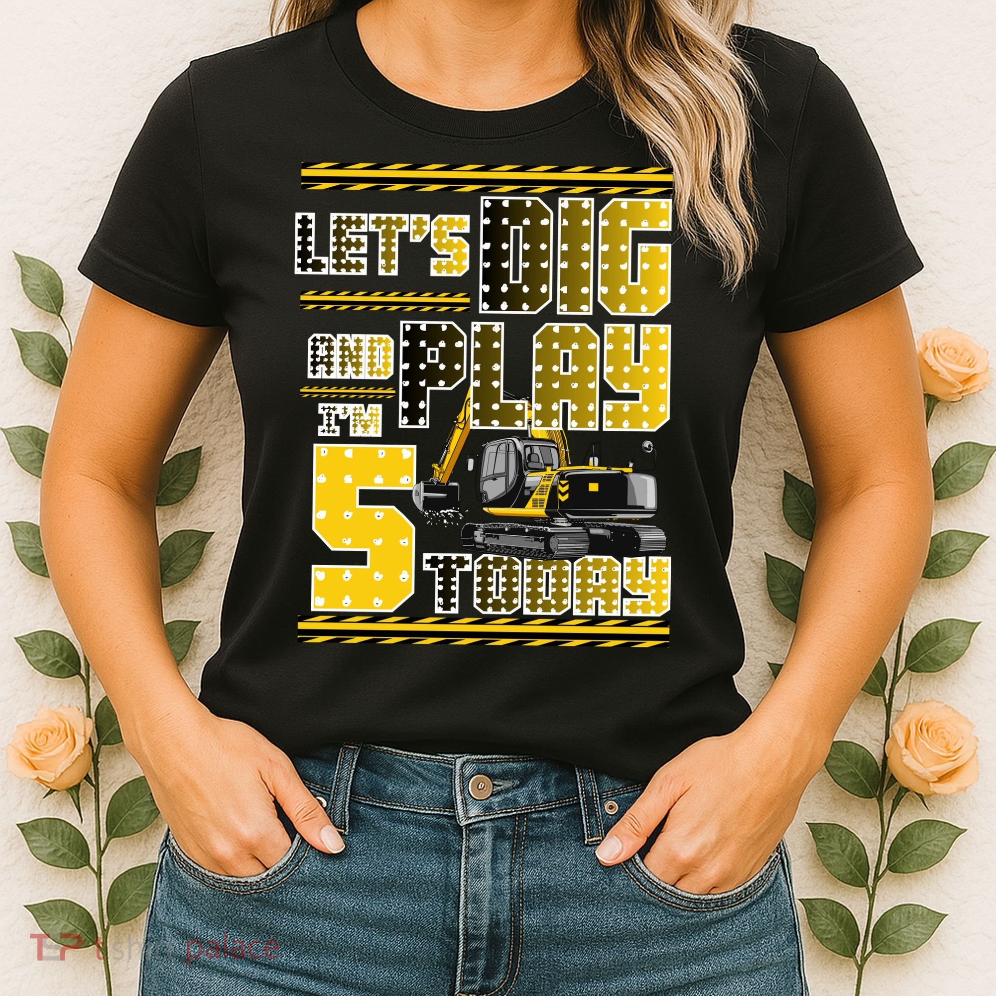 Let's Dig And Play I'm Five 5 Today 5th Birthday Party Excavator Women's T-Shirt
