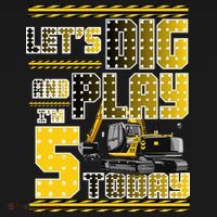 Let's Dig And Play I'm Five 5 Today 5th Birthday Party Excavator Kids Sweatshirt thumb 2