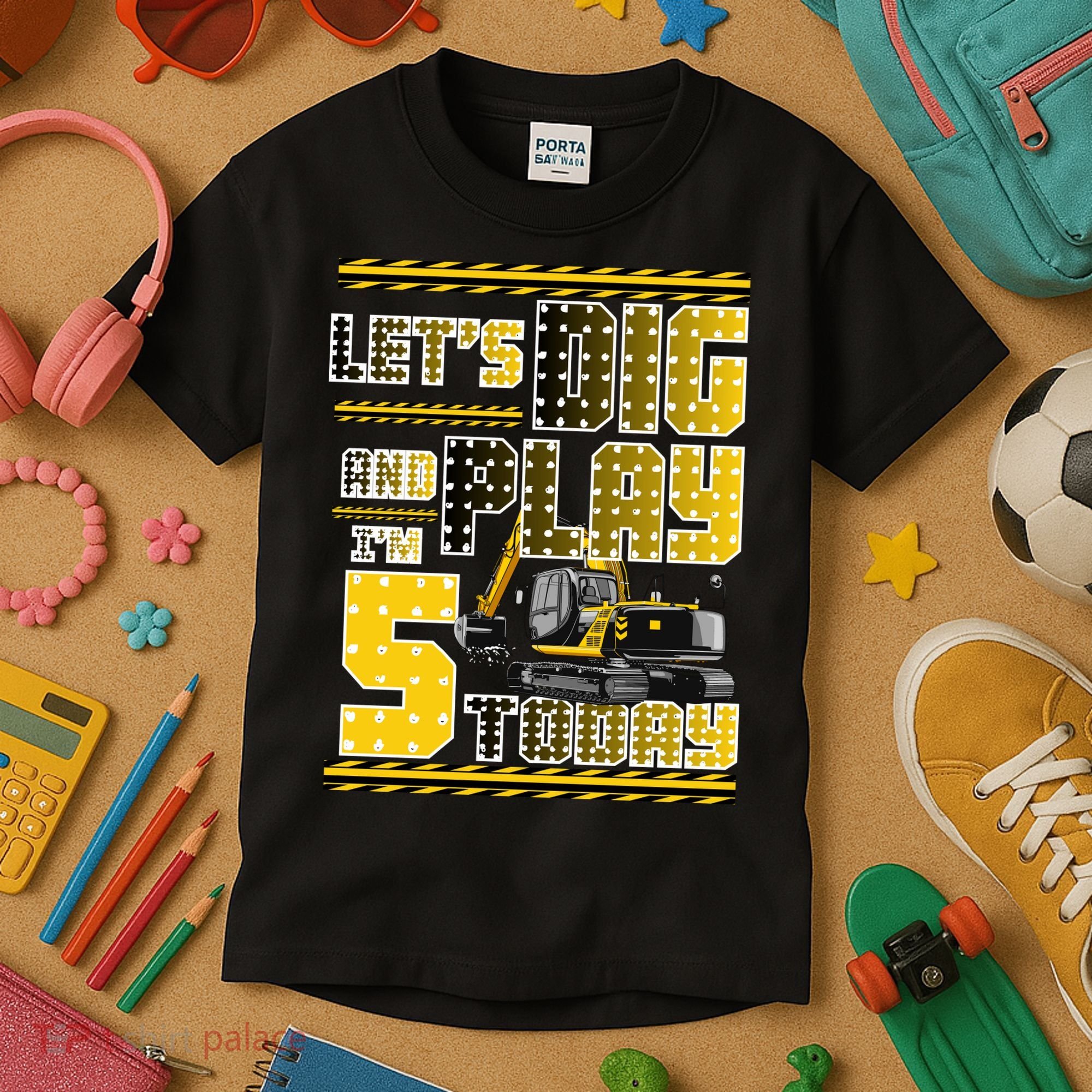 Let's Dig And Play I'm Five 5 Today 5th Birthday Party Excavator Kids T-Shirt