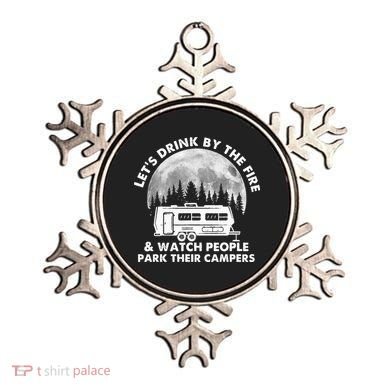 Let's Drink By The Fire And Watch People Park Their Campers Ornament