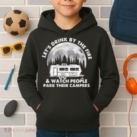 Let's Drink By The Fire And Watch People Park Their Campers Kids Hoodie thumb 2