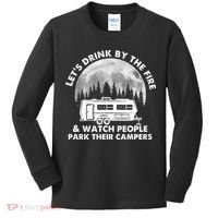 Let's Drink By The Fire And Watch People Park Their Campers Kids Long Sleeve Shirt thumb 0