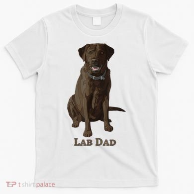 Lab Dad Chocolate Labrador Retriever Dog Lover T-Shirt