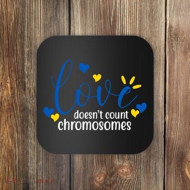 Love Doesnt Count Chromosome Down Syndrome Coaster