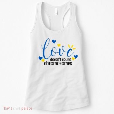 Love Doesnt Count Chromosome Down Syndrome Women's Tank Top