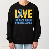 Love Doesn't Count Chromosomes Down Syndrome Women's Sweatshirt thumb 0