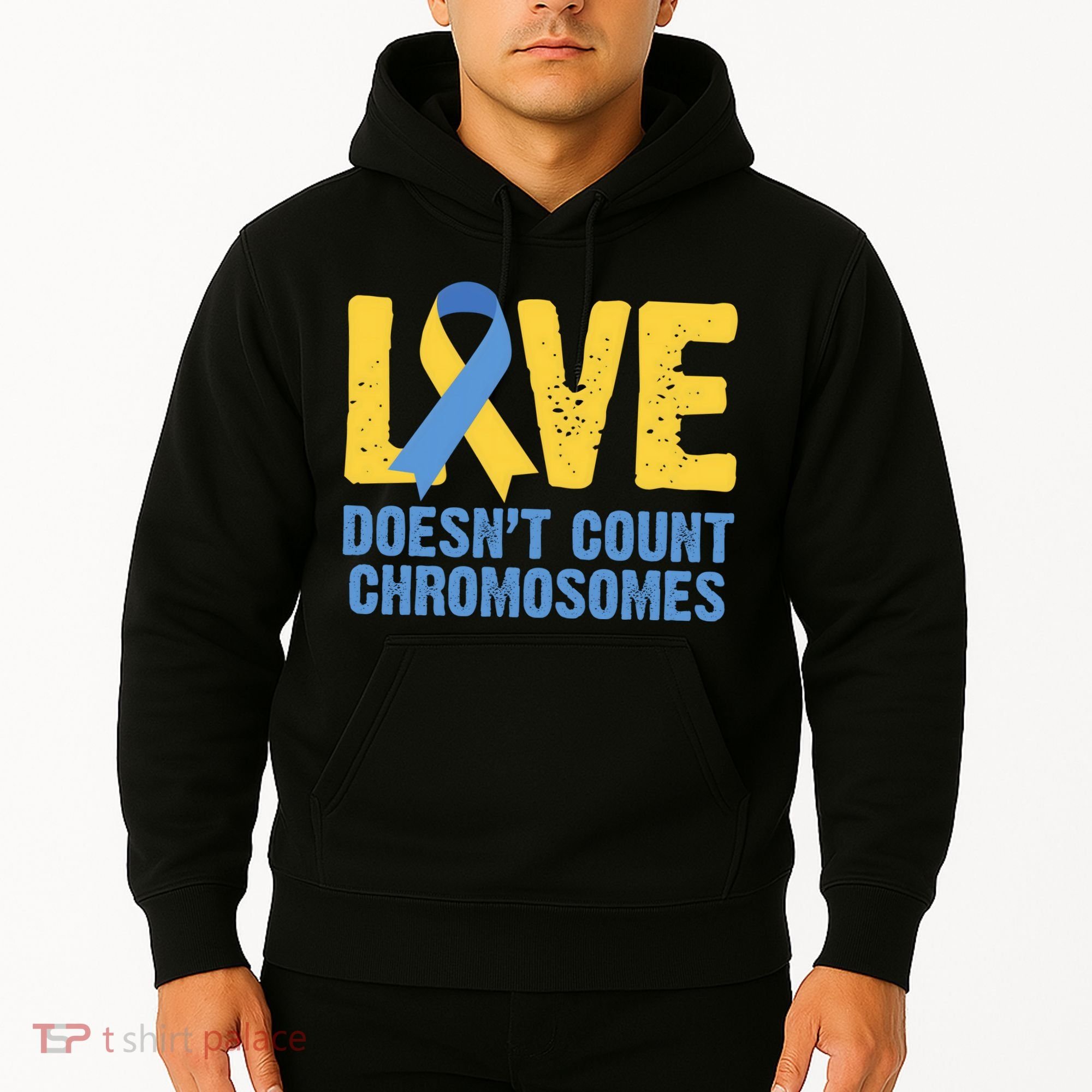 Love Doesn't Count Chromosomes Down Syndrome Hoodie