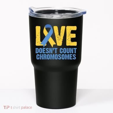Love Doesn't Count Chromosomes Down Syndrome Tumbler