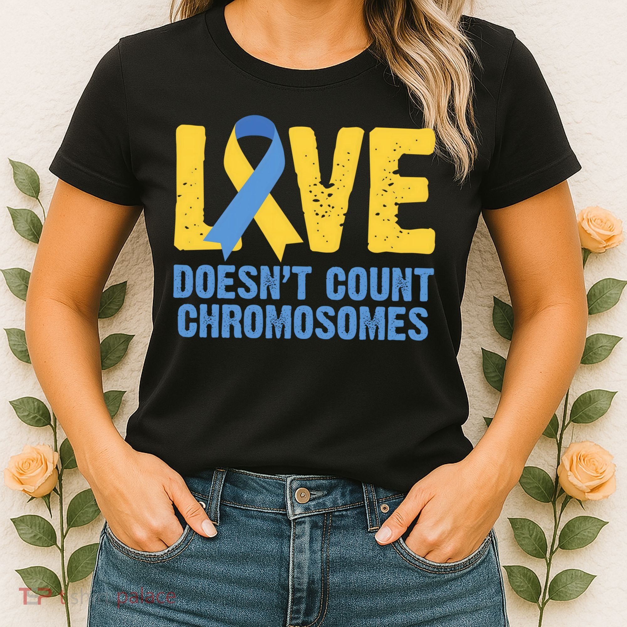 Love Doesn't Count Chromosomes Down Syndrome Women's T-Shirt