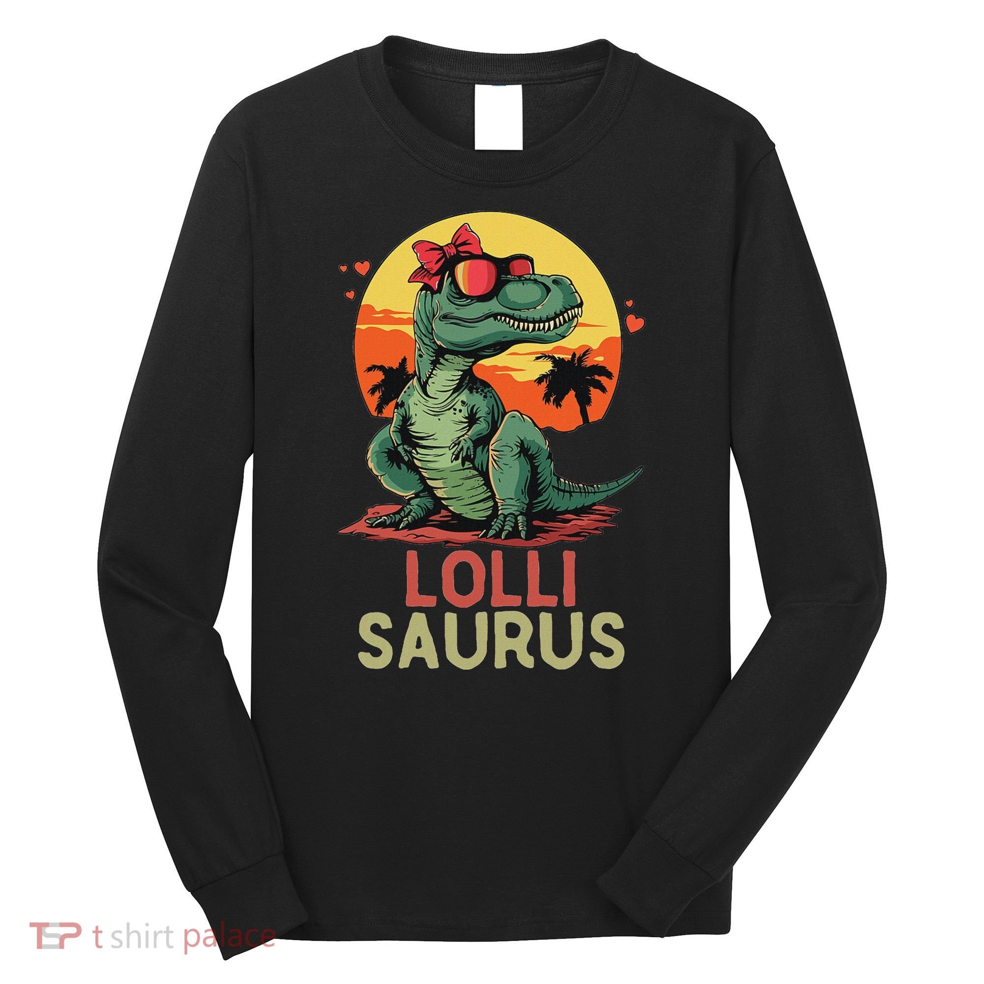 Lollisaurus Dino Dinosaur Lolli Saurus T Rex Funny Trex Long Sleeve Shirt