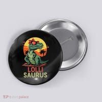 Lollisaurus Dino Dinosaur Lolli Saurus T Rex Funny Trex Button thumb 0
